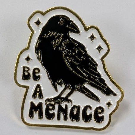 Be a menace