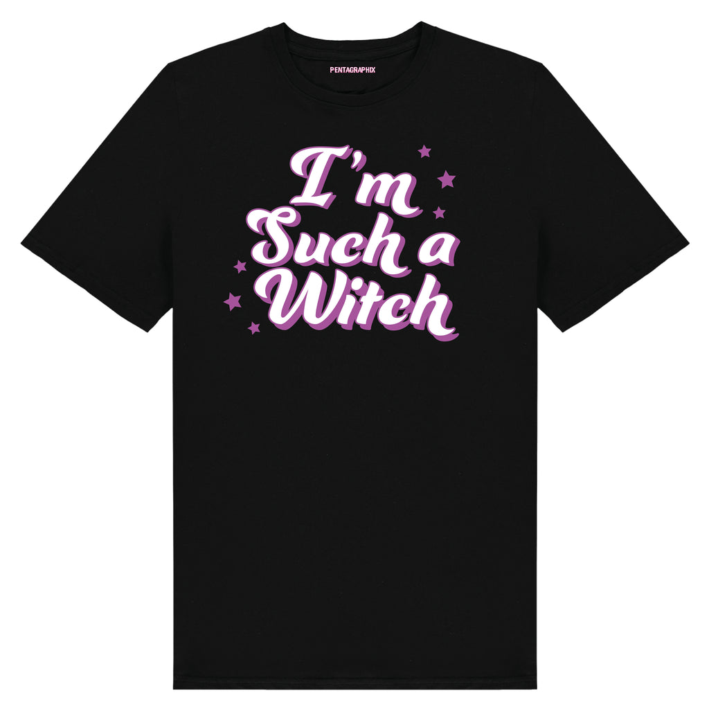 I'm Such A Witch T Shirt