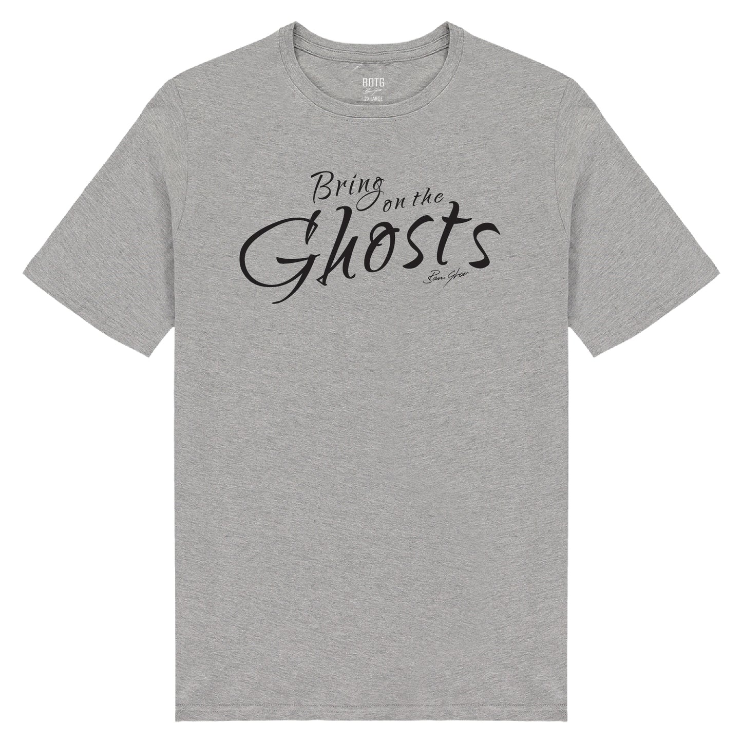 Bring On The Ghosts - Catchprase Tee