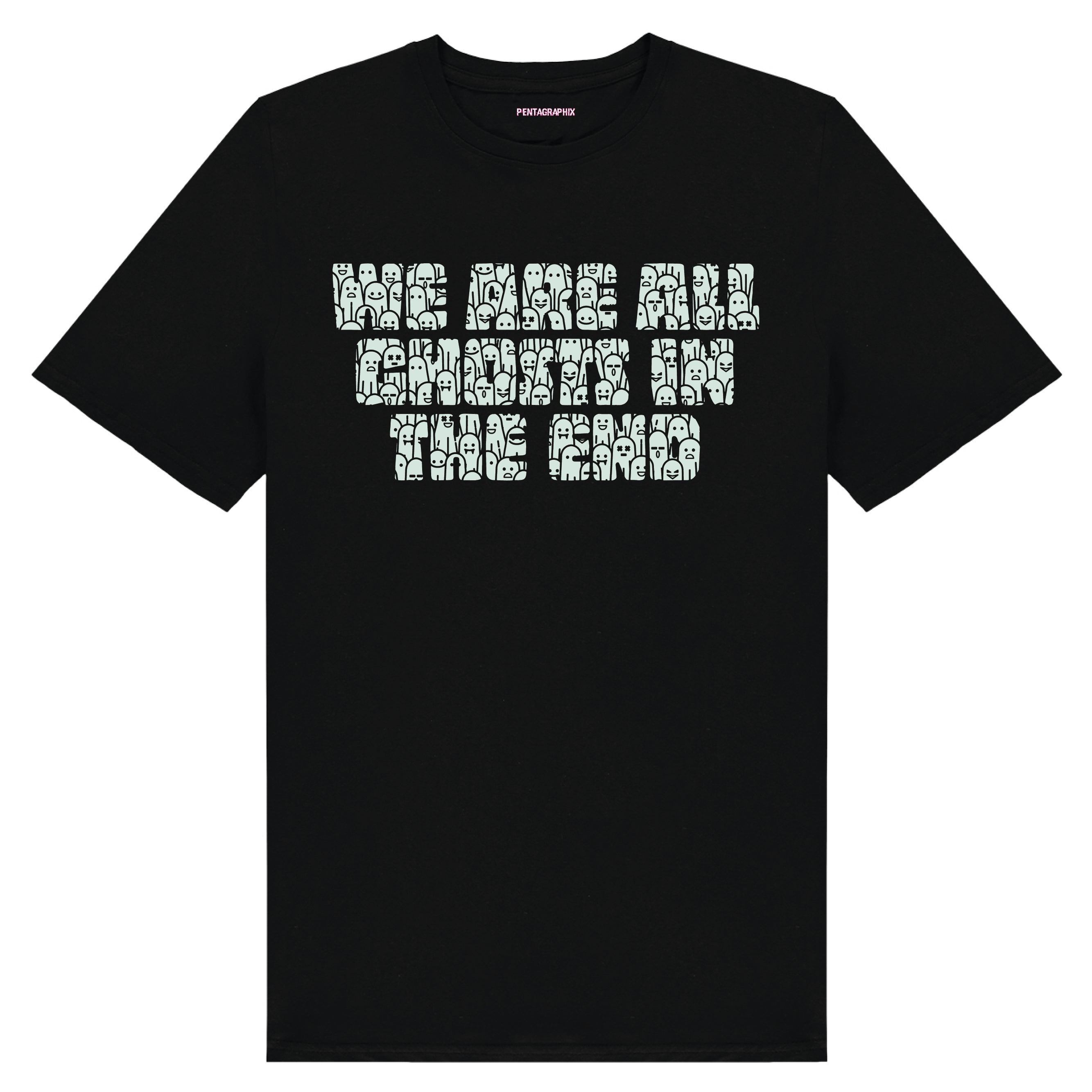 We Are All Ghosts In The End - Glow In The Dark T Shirt