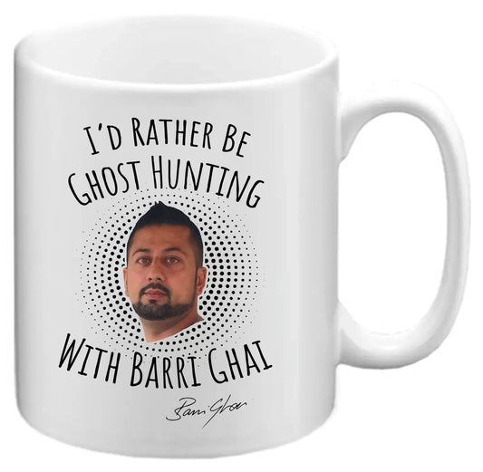 I'd Rather Be Ghost Hunting With Barri Ghai - Ceramic Mug