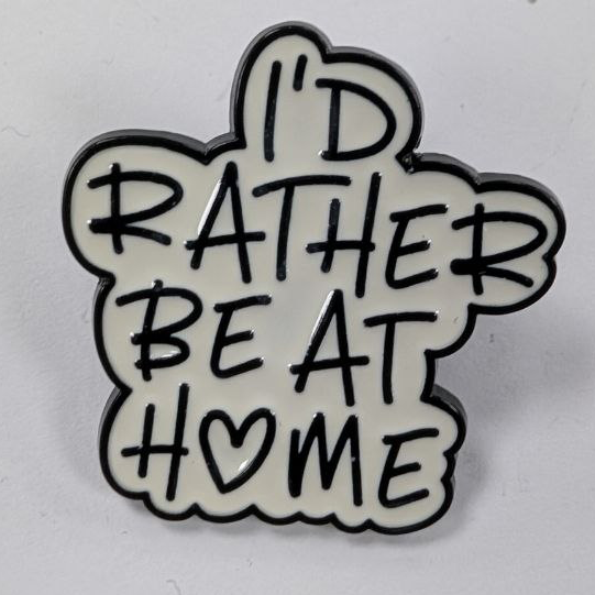 I'd rather be at home