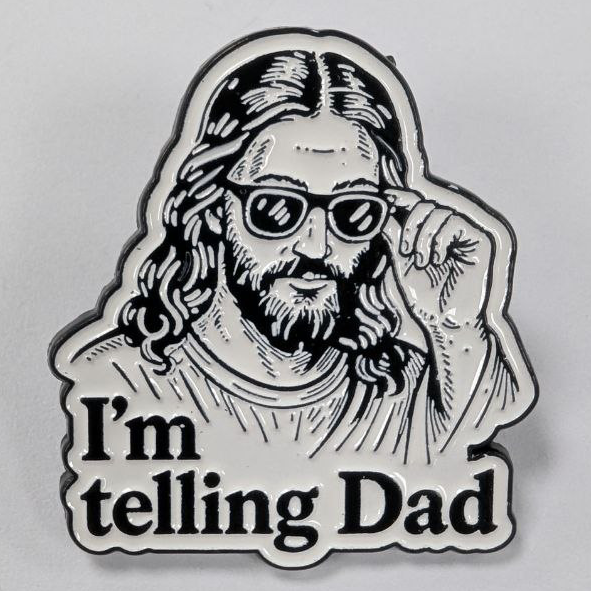 I'm telling Dad