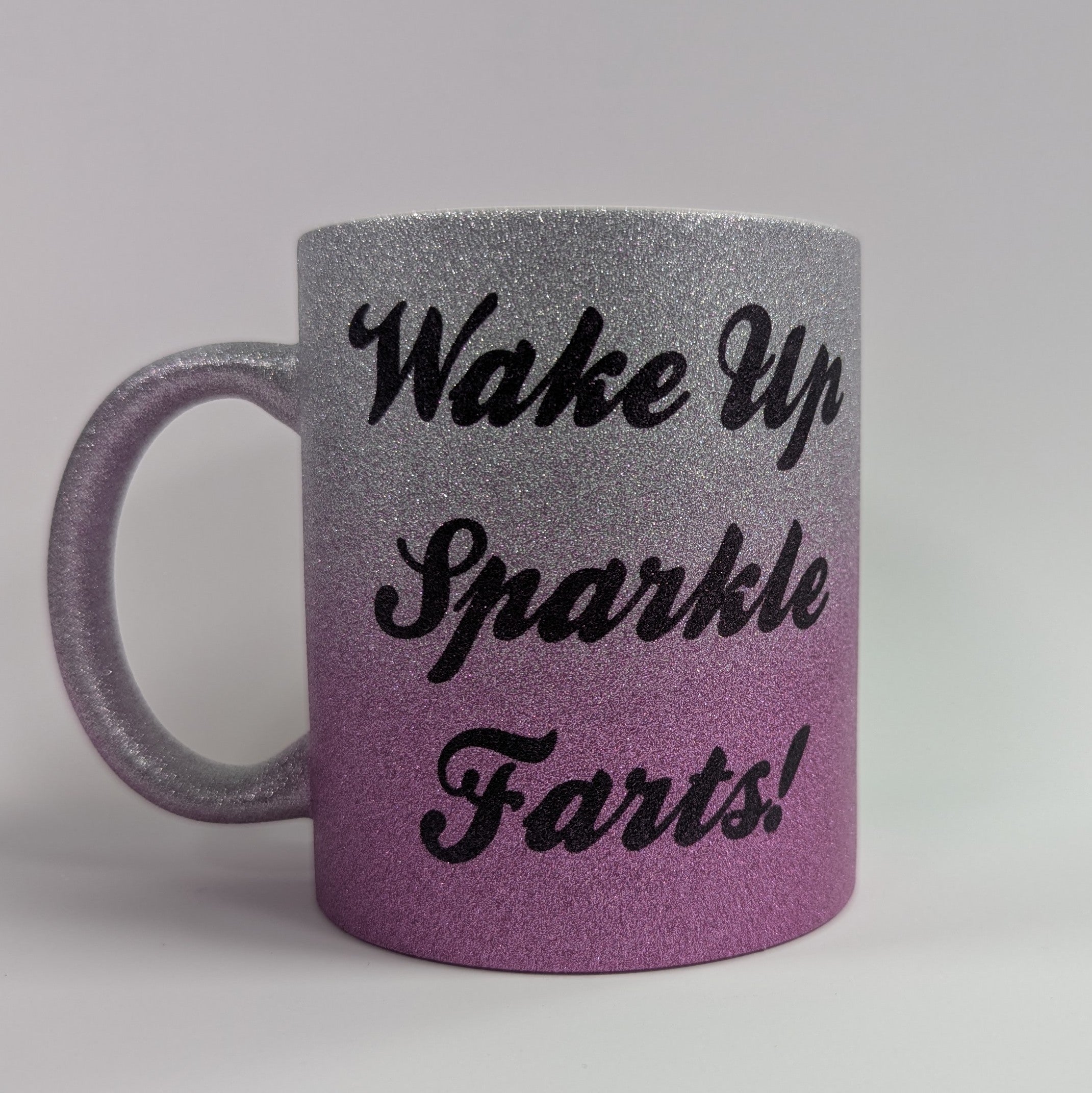 Wake Up Sparkle Farts Glitter Mug