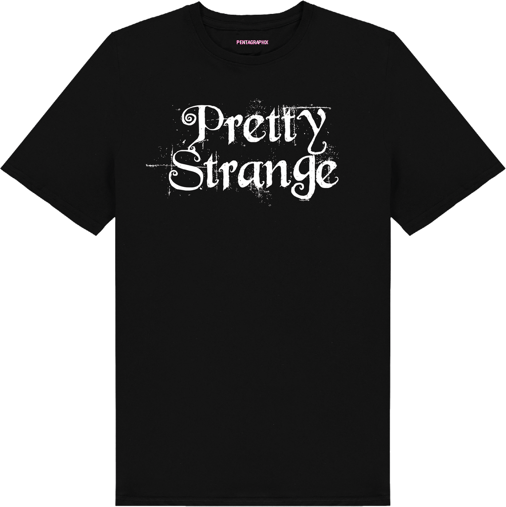 Pretty Strange T-Shirt