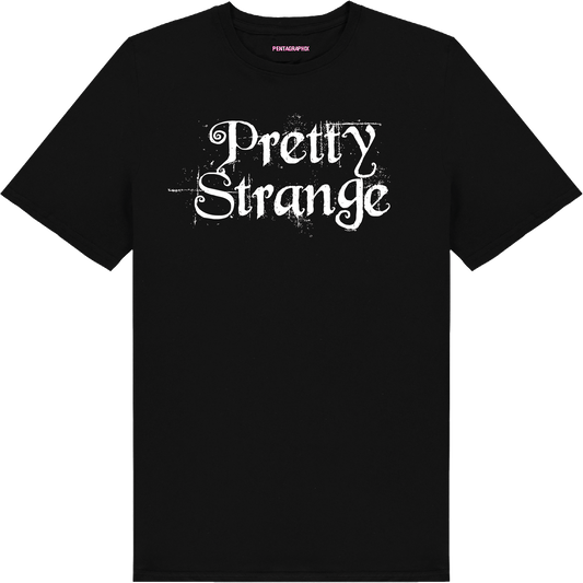 Pretty Strange T-Shirt