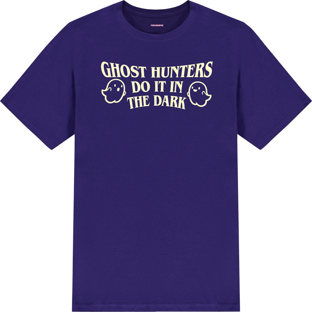 Ghost Hunters Do It In The Dark - Glow In The Dark T-Shirt