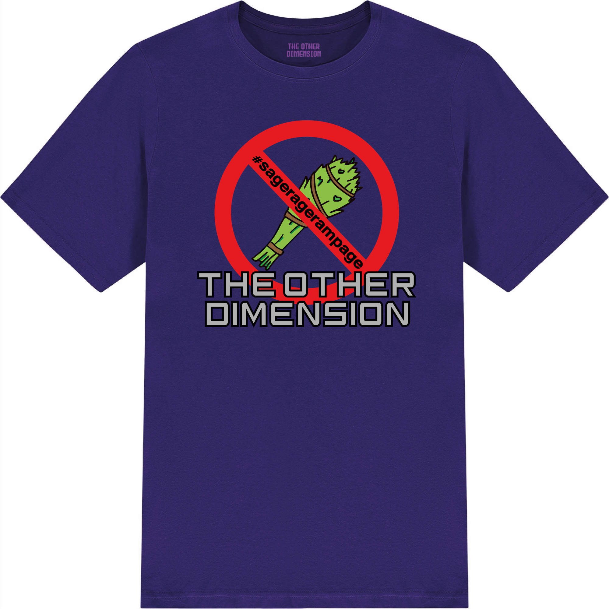 The Other Dimension - Sage Rage Rampage T-Shirt