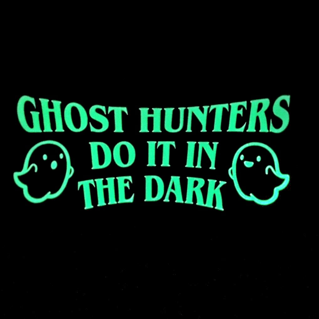 Ghost Hunters Do It In The Dark - Glow In The Dark T-Shirt