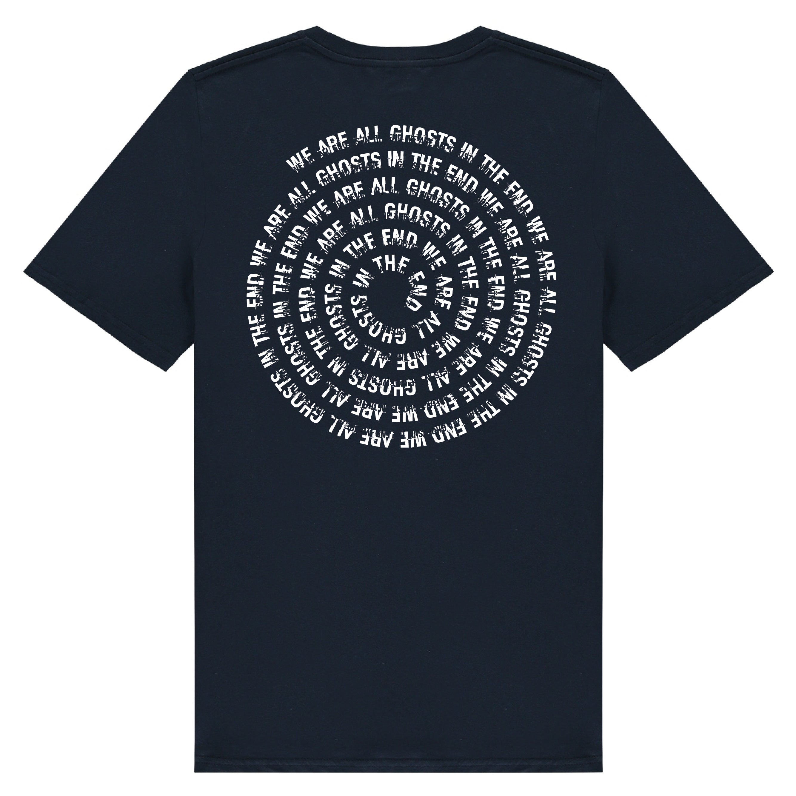 We Are All Ghosts In The End - Front and Back Print T Shirt