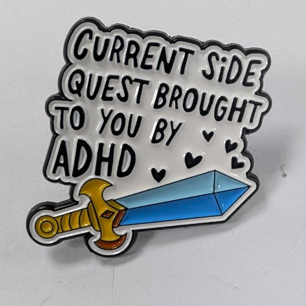current side quest brought to you by adhd