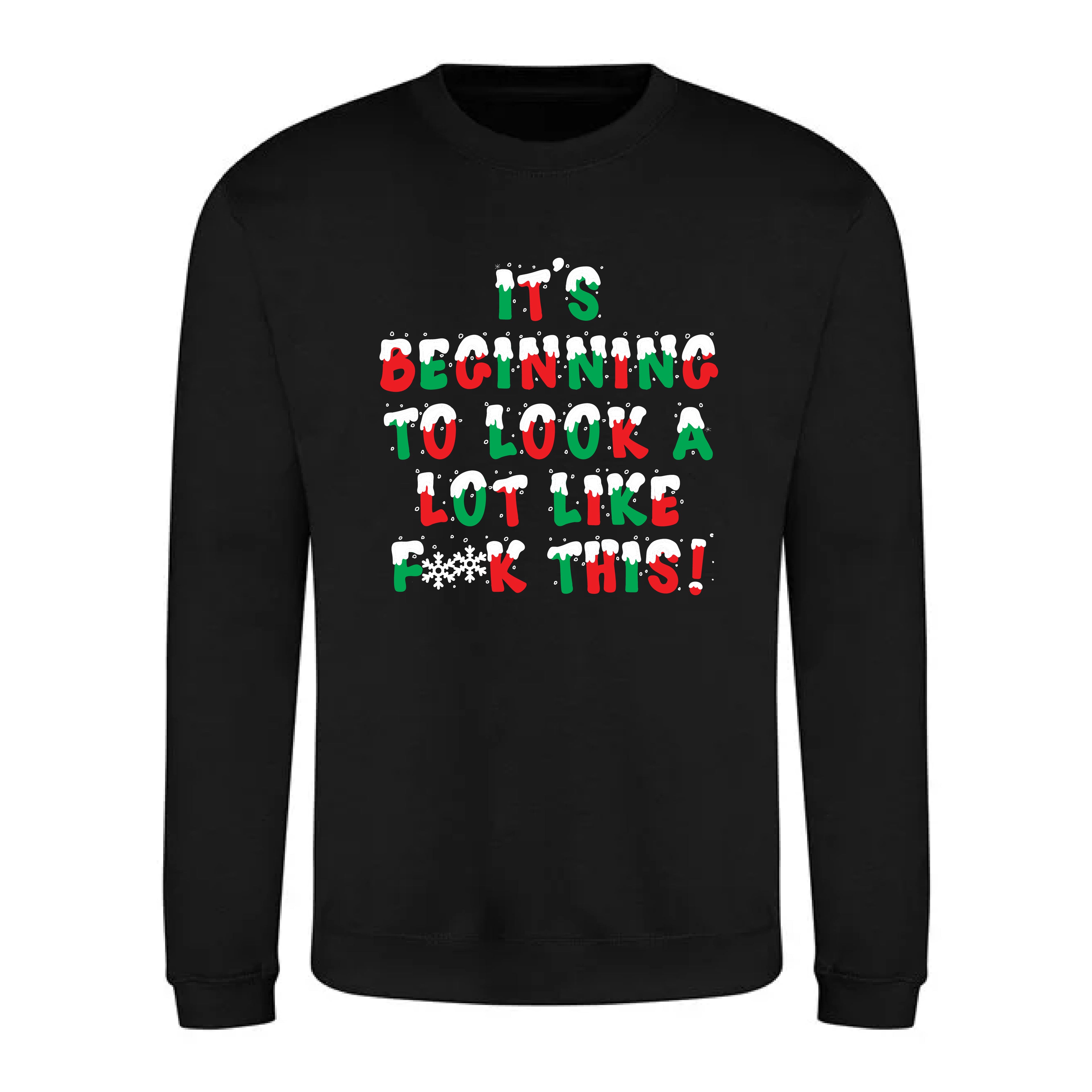 It's Beginning To Look A Lot Like F**K This Christmas Jumper