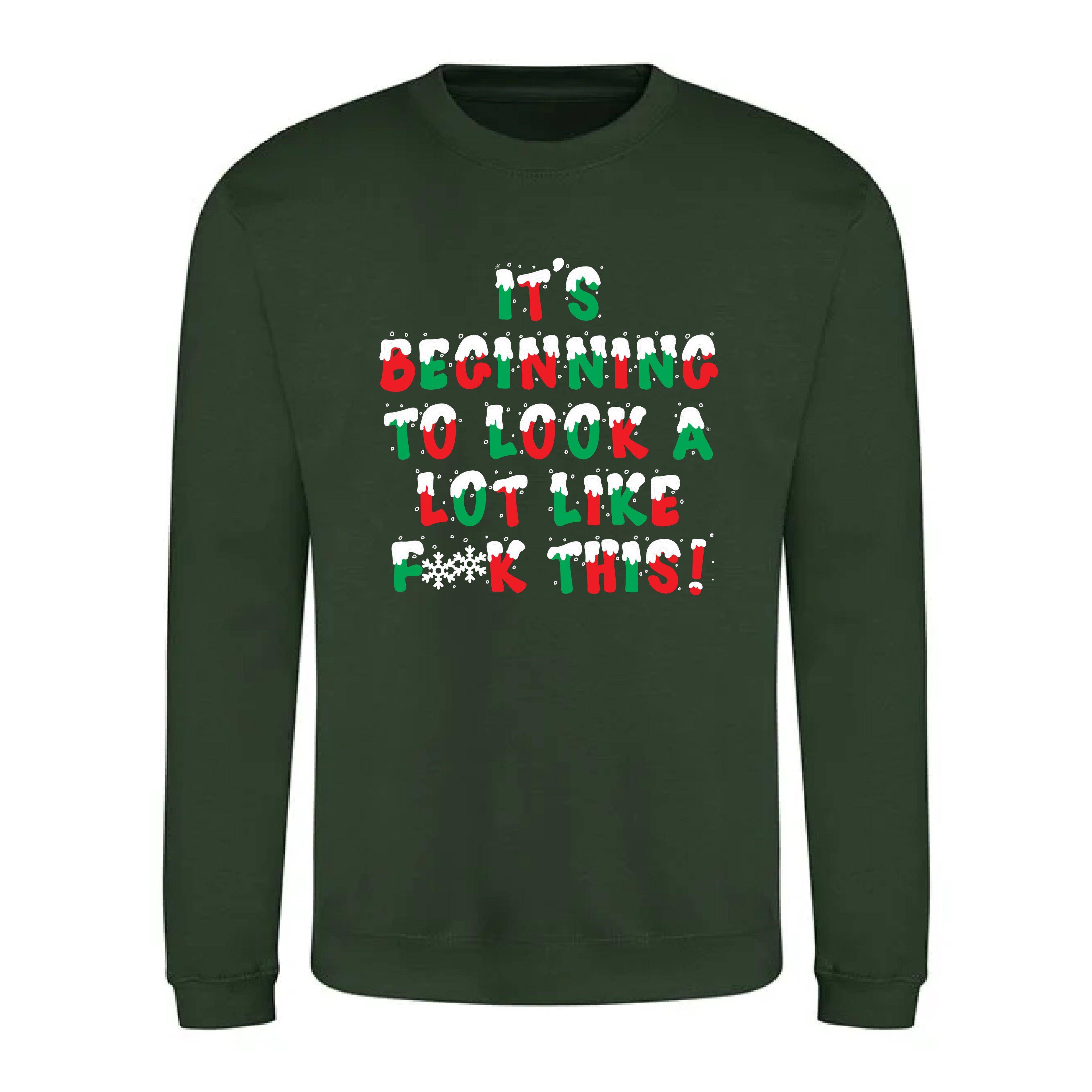 It's Beginning To Look A Lot Like F**K This Christmas Jumper