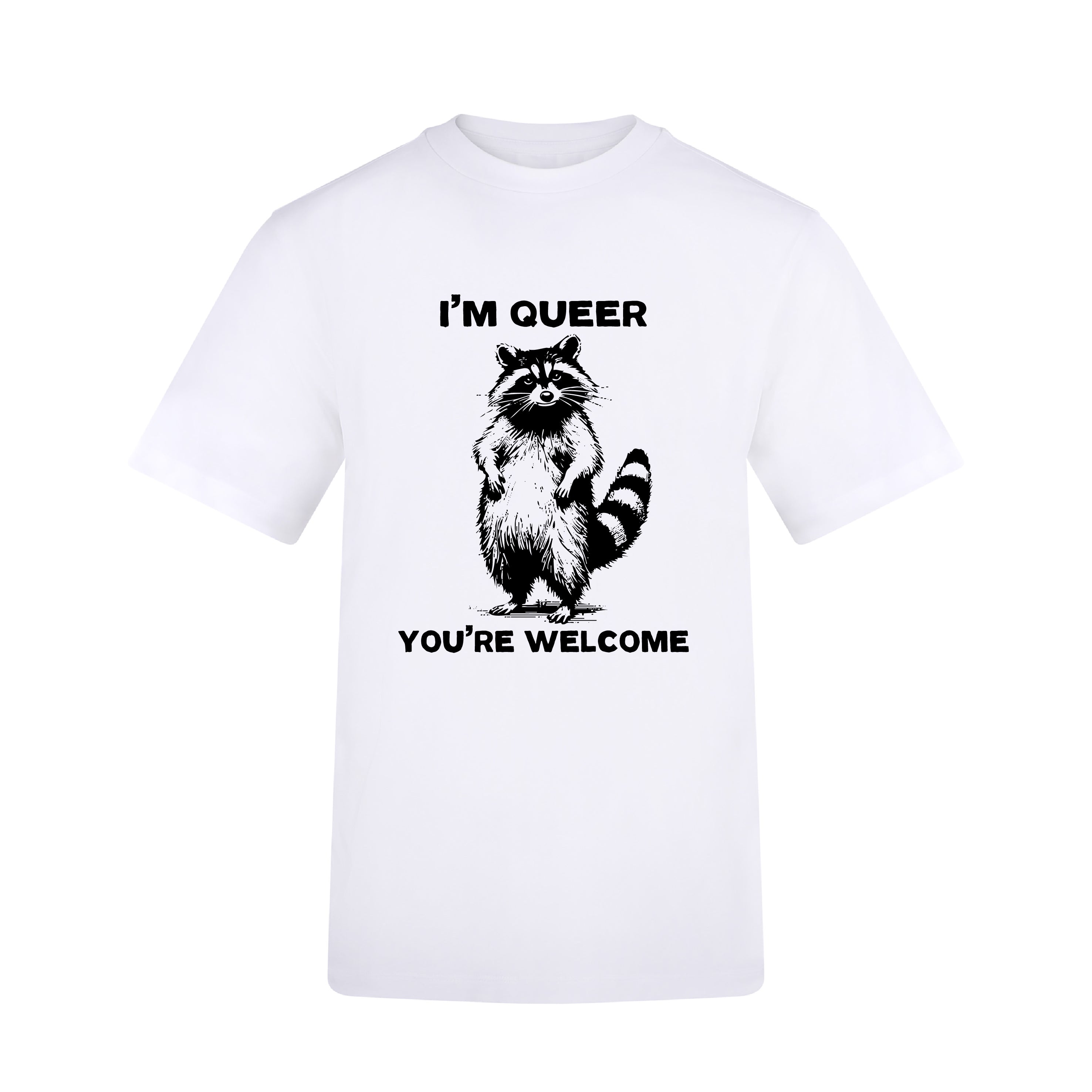 I'm Queer. You're Welcome T-Shirt
