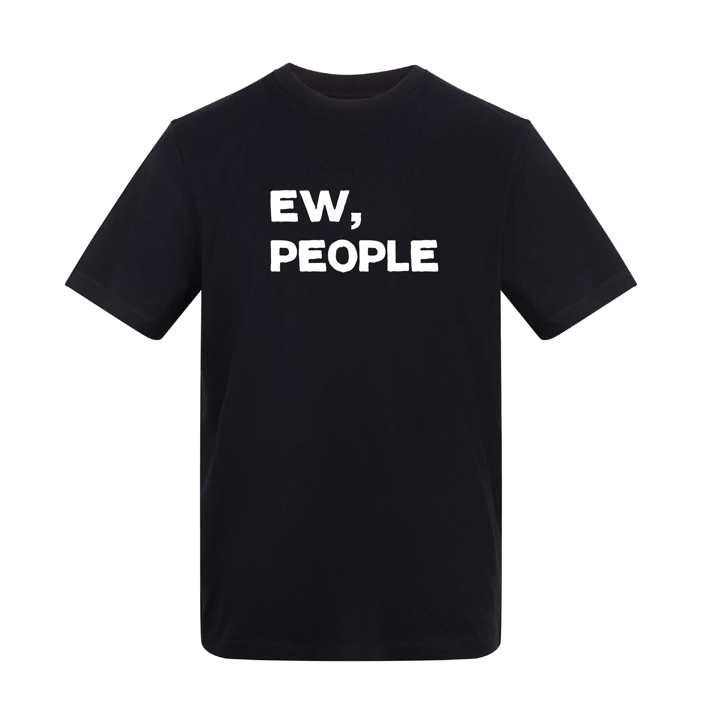 Ew, People T-Shirt