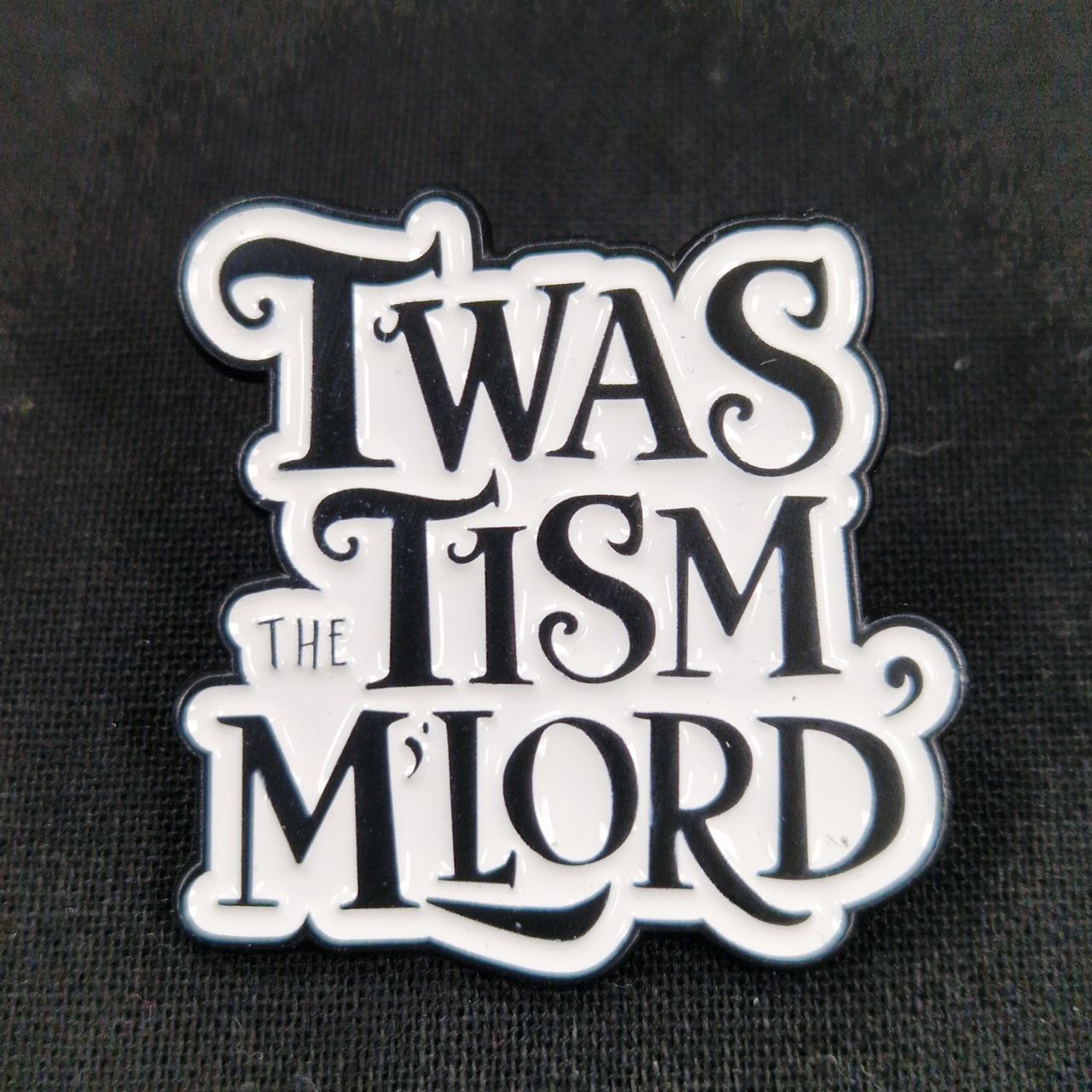 Twas The Tism M'Lord