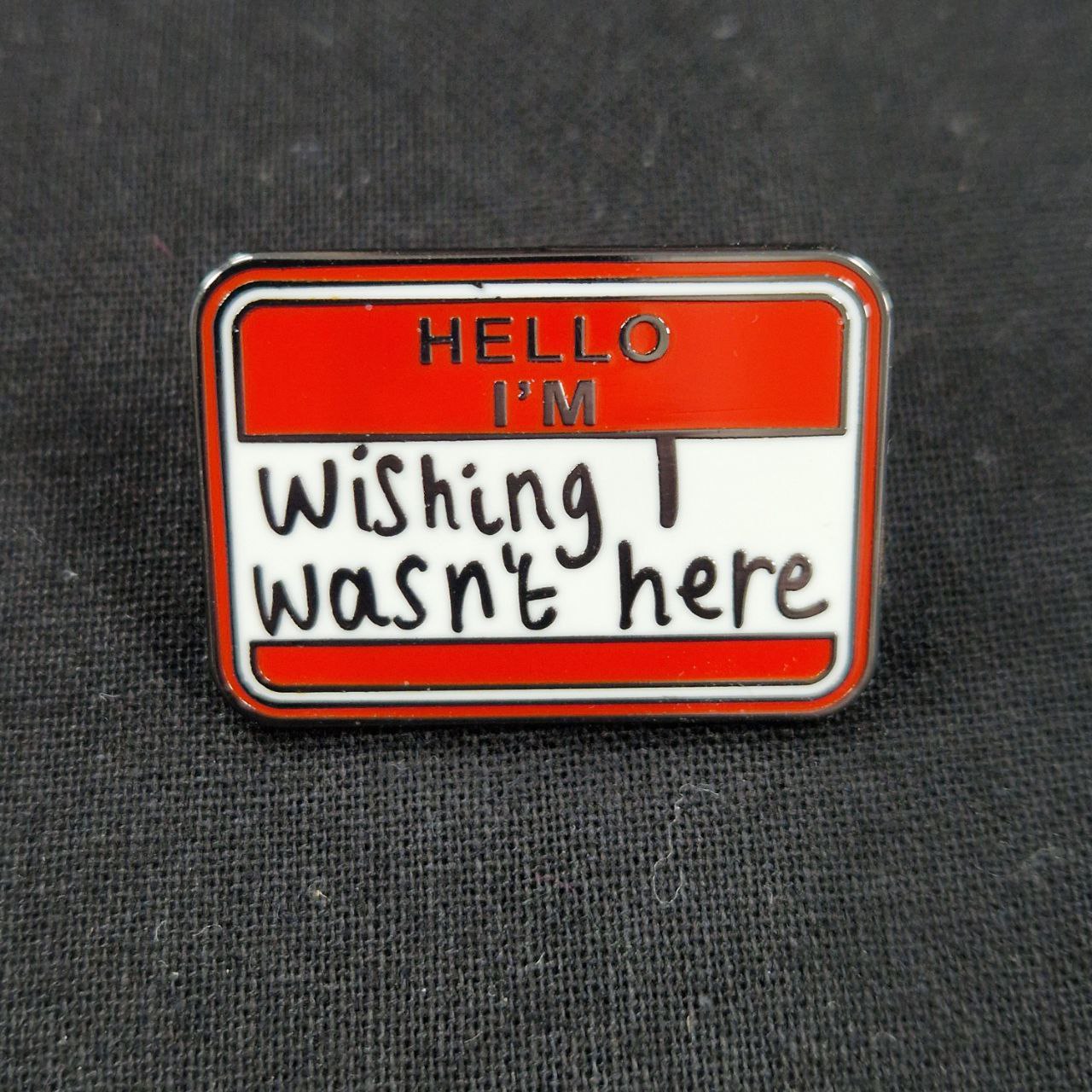 Hello I'm Wishing I Wasn't Here