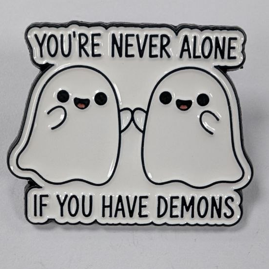You're never alone